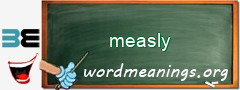 WordMeaning blackboard for measly